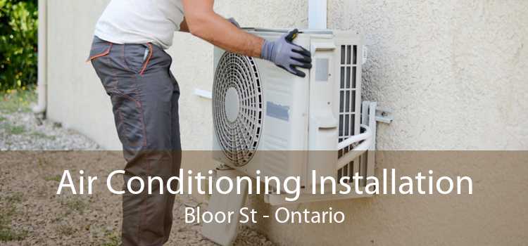 Air Conditioning Installation Bloor St - Ontario
