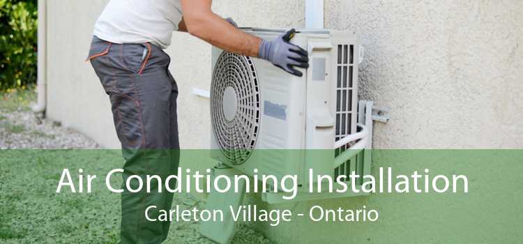 Air Conditioning Installation Carleton Village - Ontario