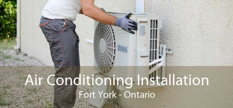 Air Conditioning Installation Fort York - Ontario