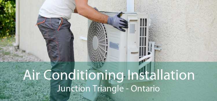 Air Conditioning Installation Junction Triangle - Ontario
