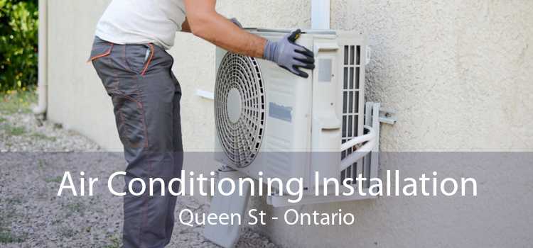 Air Conditioning Installation Queen St - Ontario