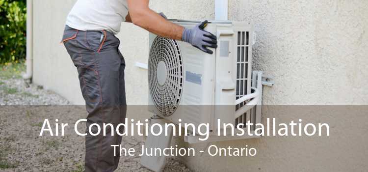 Air Conditioning Installation The Junction - Ontario
