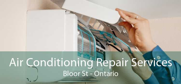 Air Conditioning Repair Services Bloor St - Ontario