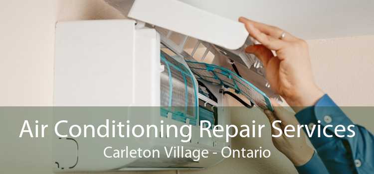 Air Conditioning Repair Services Carleton Village - Ontario