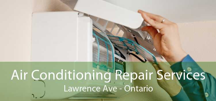 Air Conditioning Repair Services Lawrence Ave - Ontario