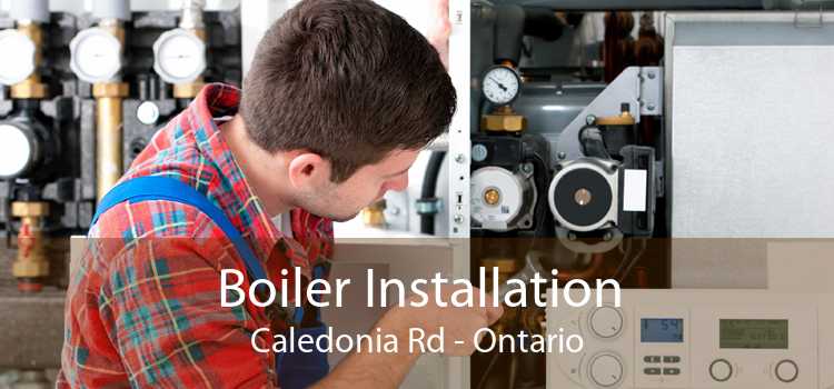 Boiler Installation Caledonia Rd - Ontario