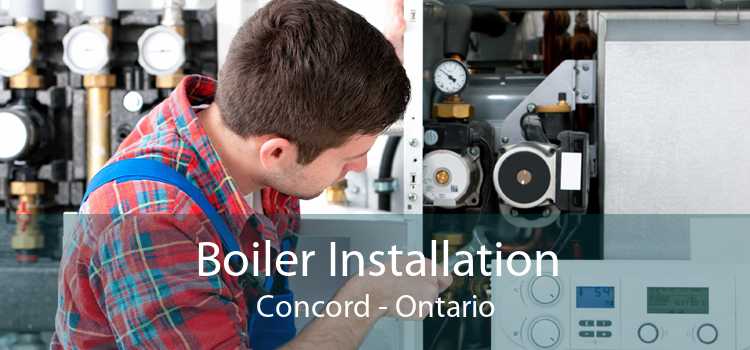 Boiler Installation Concord - Ontario