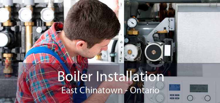 Boiler Installation East Chinatown - Ontario