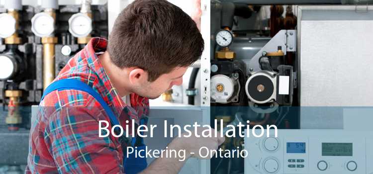 Boiler Installation Pickering - Ontario