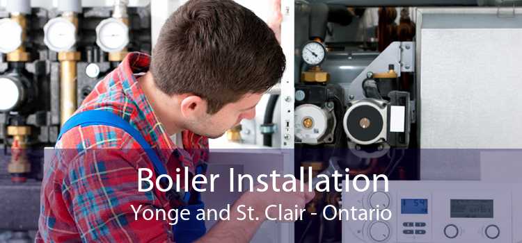 Boiler Installation Yonge and St. Clair - Ontario