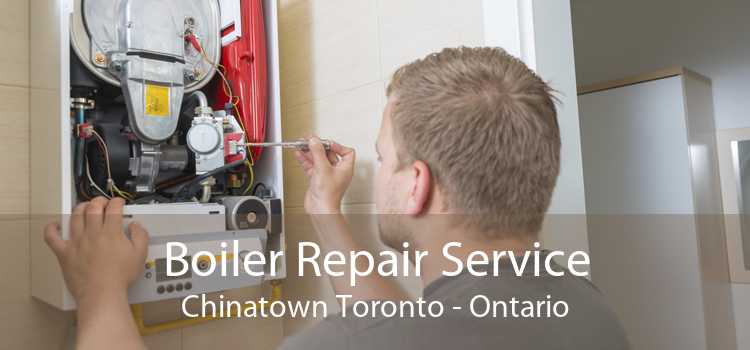 Boiler Repair Service Chinatown Toronto - Ontario