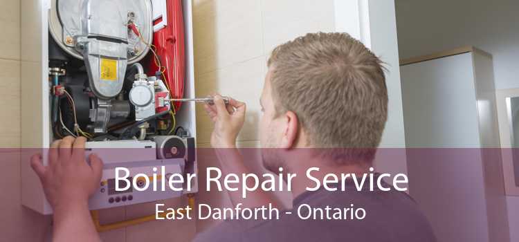 Boiler Repair Service East Danforth - Ontario