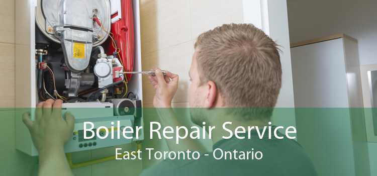 Boiler Repair Service East Toronto - Ontario