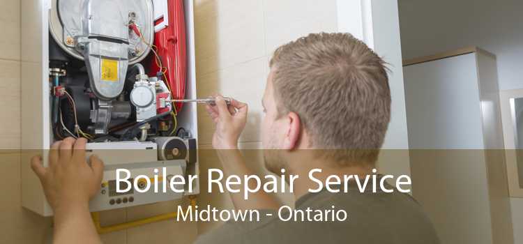 Boiler Repair Service Midtown - Ontario
