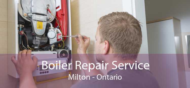 Boiler Repair Service Milton - Ontario