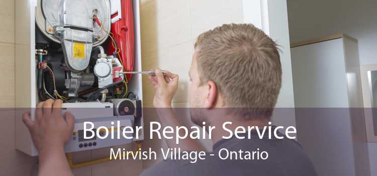 Boiler Repair Service Mirvish Village - Ontario