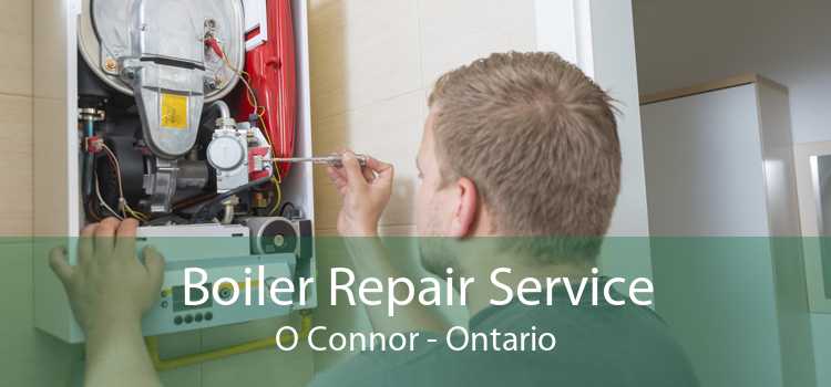 Boiler Repair Service O Connor - Ontario