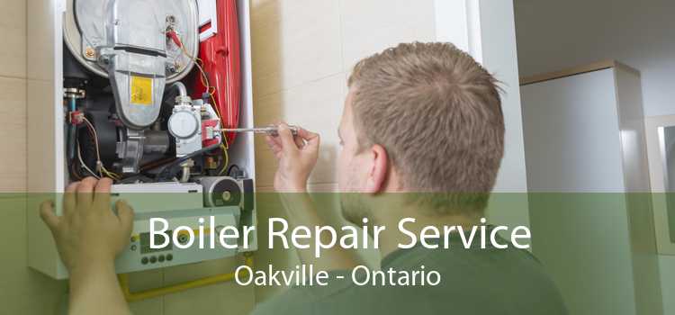 Boiler Repair Service Oakville - Ontario