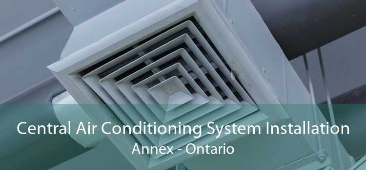 Central Air Conditioning System Installation Annex - Ontario