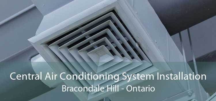 Central Air Conditioning System Installation Bracondale Hill - Ontario