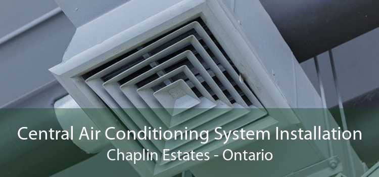 Central Air Conditioning System Installation Chaplin Estates - Ontario