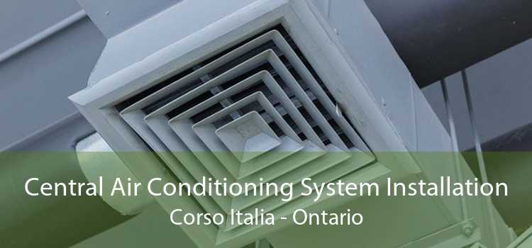 Central Air Conditioning System Installation Corso Italia - Ontario