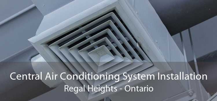 Central Air Conditioning System Installation Regal Heights - Ontario