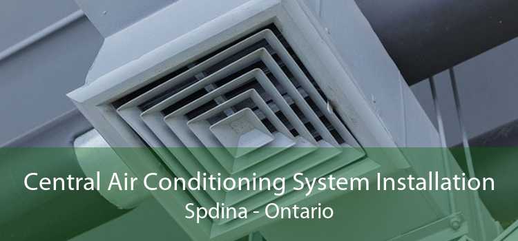 Central Air Conditioning System Installation Spdina - Ontario