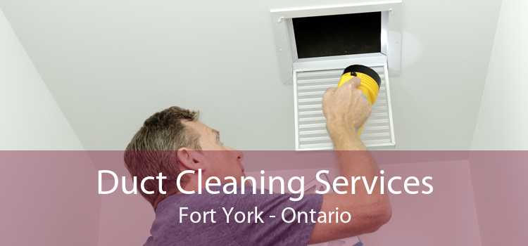 Duct Cleaning Services Fort York - Ontario
