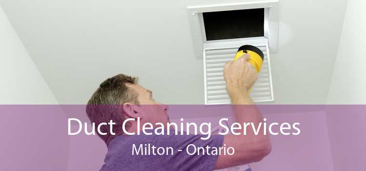 Duct Cleaning Services Milton - Ontario