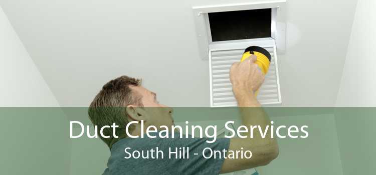 Duct Cleaning Services South Hill - Ontario