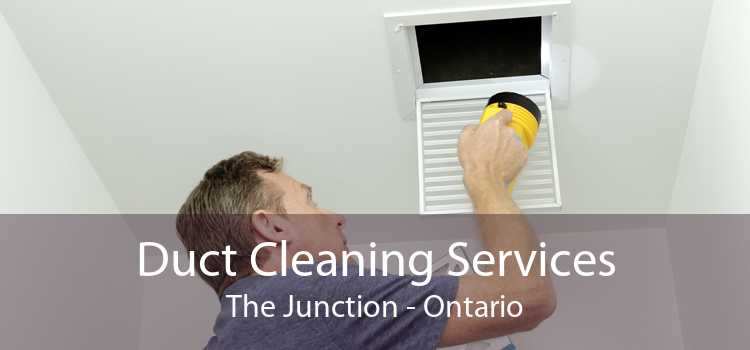 Duct Cleaning Services The Junction - Ontario