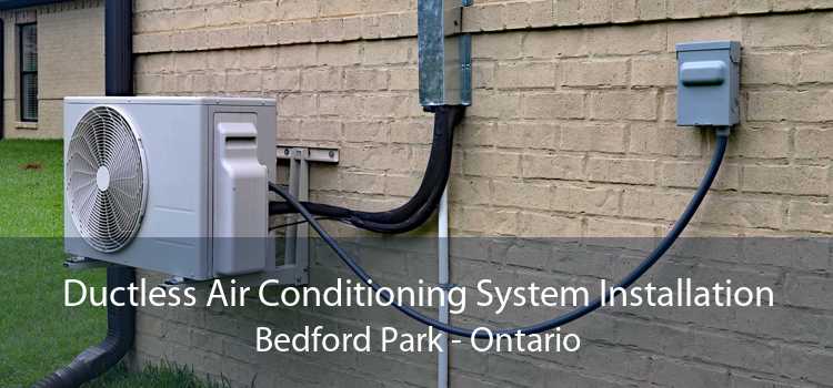 Ductless Air Conditioning System Installation Bedford Park - Ontario
