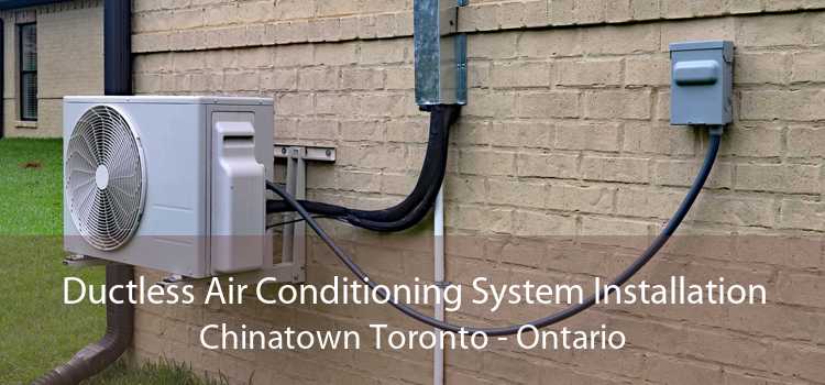 Ductless Air Conditioning System Installation Chinatown Toronto - Ontario