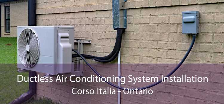 Ductless Air Conditioning System Installation Corso Italia - Ontario