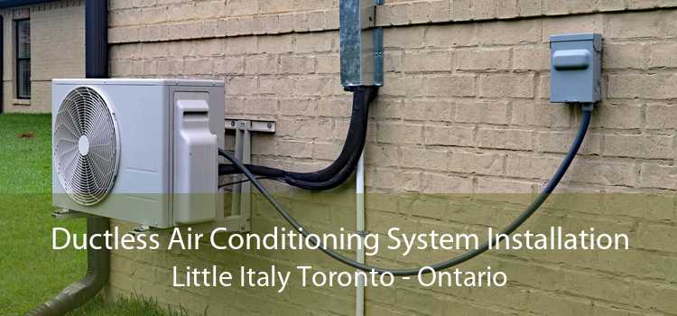 Ductless Air Conditioning System Installation Little Italy Toronto - Ontario