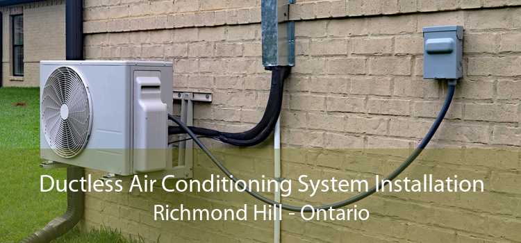 Ductless Air Conditioning System Installation Richmond Hill - Ontario