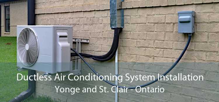 Ductless Air Conditioning System Installation Yonge and St. Clair - Ontario