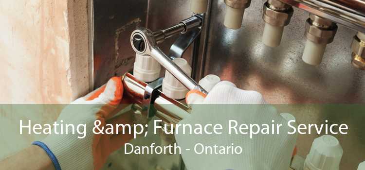 Heating & Furnace Repair Service Danforth - Ontario