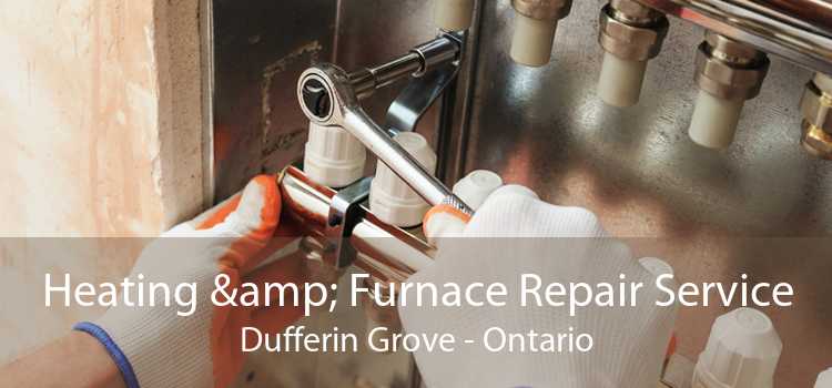 Heating & Furnace Repair Service Dufferin Grove - Ontario