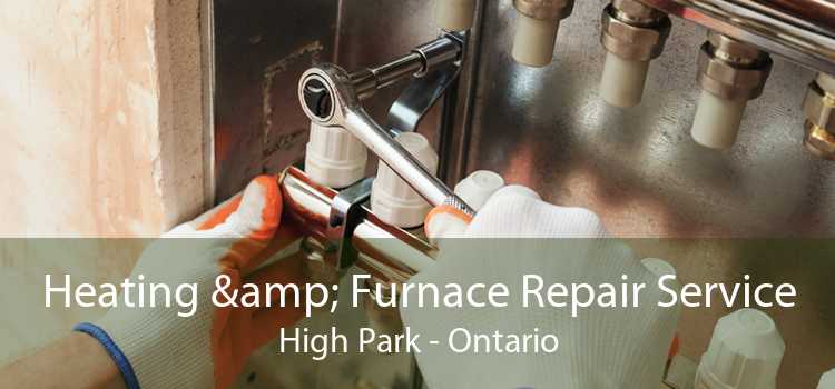 Heating & Furnace Repair Service High Park - Ontario