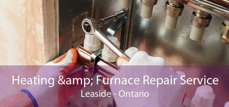 Heating & Furnace Repair Service Leaside - Ontario