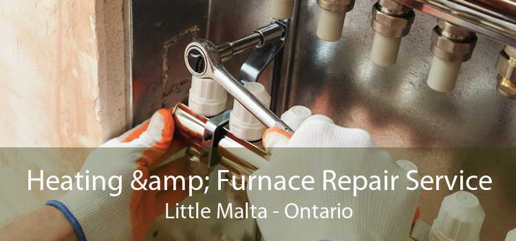 Heating & Furnace Repair Service Little Malta - Ontario