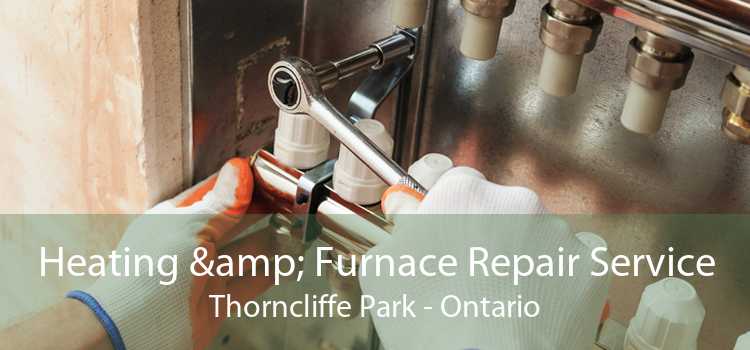 Heating & Furnace Repair Service Thorncliffe Park - Ontario
