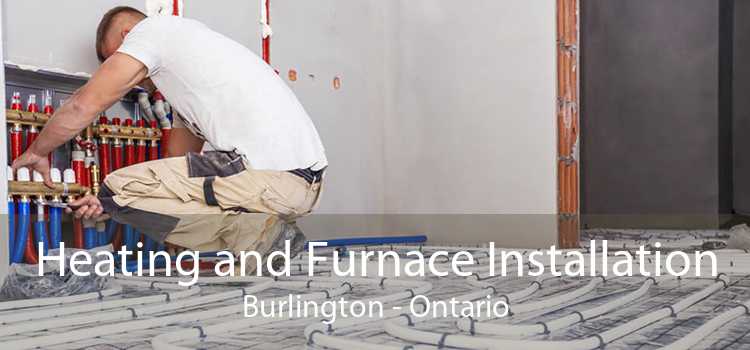 Heating and Furnace Installation Burlington - Ontario