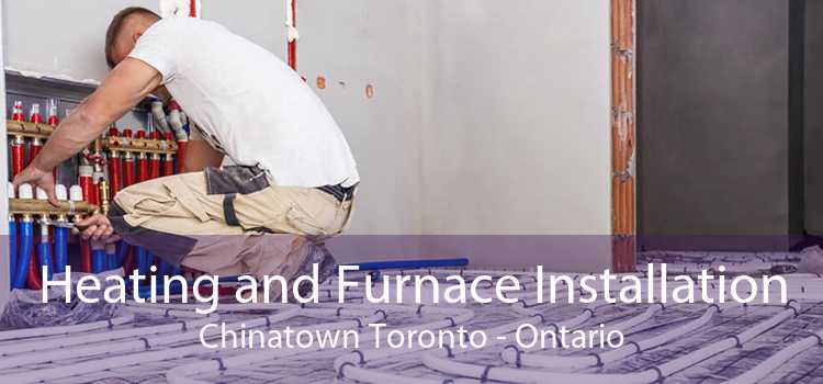 Heating and Furnace Installation Chinatown Toronto - Ontario