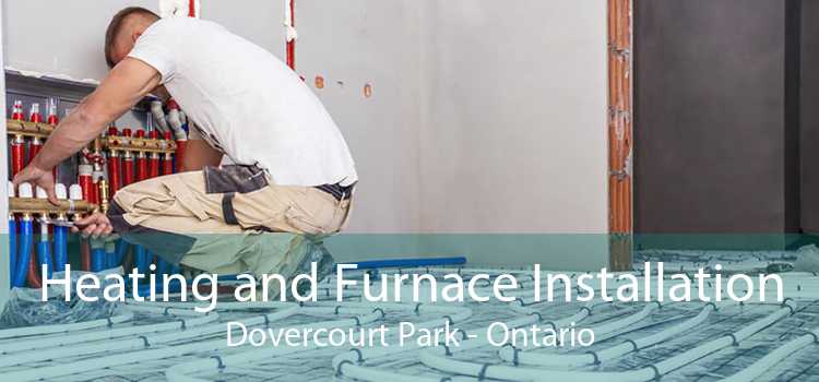 Heating and Furnace Installation Dovercourt Park - Ontario
