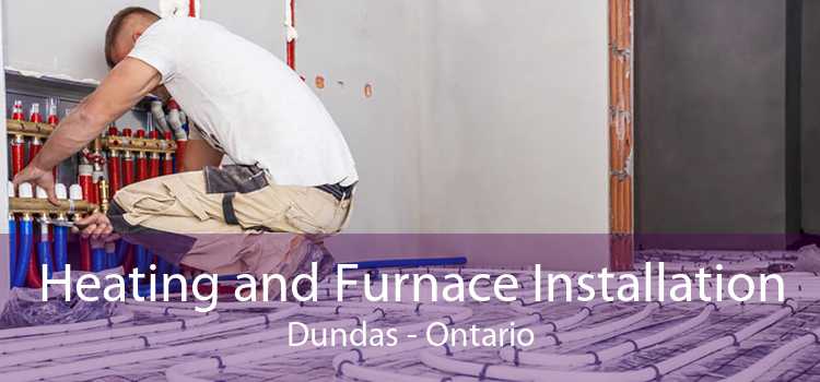 Heating and Furnace Installation Dundas - Ontario