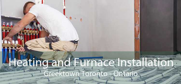 Heating and Furnace Installation Greektown Toronto - Ontario