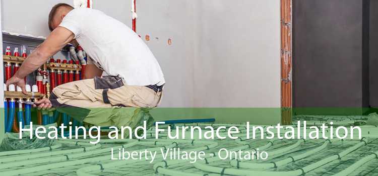 Heating and Furnace Installation Liberty Village - Ontario